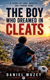The Libri GmbH The Boy Who Dreamed in Cleats