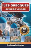 ÎLES GRECQUES GUIDE DE VOYAGE 2026-2027