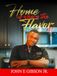 Home Chef Gibster Home Is Where the Flavor Is: Faith, Family, and Flavor from the Kitchen of Chef Gibster