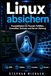 Linux absichern: Praxisleitfaden für Firewall, Fail2Ban, CrowdSec, Suricata und Server-Härtung