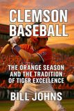 Clemson The Diamond Republic: College Baseball and the American Imagination- Clemson Baseball