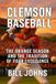 Clemson The Diamond Republic: College Baseball and the American Imagination- Clemson Baseball