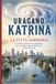 Uragano Katrina – La città sommersa: Il disastro che cambiò New Orleans e mise alla prova l'America