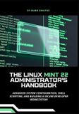 The Linux Mint 22 Administrator's Handbook