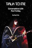 Talk Ace Talk to Me: Conversations With Ace Frehley
