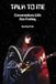 Talk Ace Talk to Me: Conversations With Ace Frehley