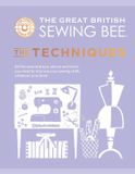The Great British Sewing Bee The Great British Sewing Bee: The Techniques