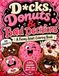 D*cks, Donut's, and Bad Decisions!!: A Funny Adult Coloring Book for Stress Relief, Snacks, Sass & Questionable Choices