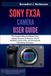 Sony FX3A Camera User Guide: The Complete Manual to Master Every Setting, Firmware 2.0 Features, Cine EI Workflow, Custom LUTs, and Cinematic 4K Filmmaking Techniques