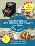 MON MENU DE LA SEMAINE: REGIME MEDITERRANEEN ANTICHOLESTEROL ET ADAPTÉ DIABÈTE