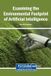 Examining Engineering Science Reference Examining the Environmental Footprint of Artificial Intelligence Hardcover
