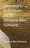 Souvenirs politiques du Dr Slimane Ben Slimane