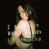 Universal Music Nederland Freak Slug - I Blow Out Big Candles (LP)