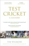 Test Quercus Publishing Test Cricket: A History Paperback