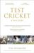 Test Quercus Publishing Test Cricket: A History Paperback