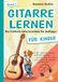 Gitarre lernen für Kinder – Die fröhliche Gitarrenschule für Anfänger: 101 leichte Lieder, Übungen & Rätsel mit Noten und Audio-Downloads (Band 1)