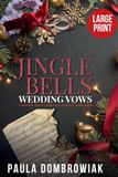 Jingle Paula Dombrowiak Books LLC Jingle Bells, Wedding Vows (Large Print)