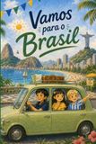 Vamos Para o Brasil: Livro de aventuras infantis com três crianças curiosas em uma viagem divertida pelo Brasil