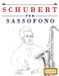 Schubert per Sassofono: 10 Pezzi Facili per Sassofono Libro per Principianti