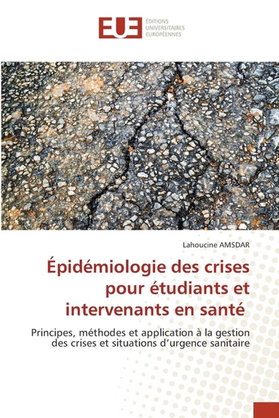 Épidémiologie Editions Universitaires Europeennes Épidémiologie des crises pour étudiants et intervenants en santé Paperback