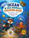 Ocean & Sea animals Coloring Book: 50 amazing Ocean animals and Underwater Scenes to color!