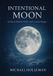 Intentional Moon: Living in Rhythm with God's Lunar Design: 12