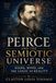 Peirce et l'univers sémiotique : signes, esprit et logique de la réalité