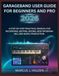 GARAGEBAND USER GUIDE FOR BEGINNERS AND PRO 2026