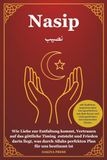 Nasip: Wie Liebe zur Entfaltung kommt, Vertrauen auf das göttliche Timing entsteht und Frieden darin liegt, was durch Allahs perfekten Plan für uns ... aus dem Koran und Liebesgedichten