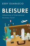 Bleisure: Libri GmbH Bleisure: Adventures of International Business Travel Paperback