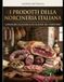 I Norcineria Italiana I Prodotti della Norcineria Italiana: conoscere e gustare le eccellenze del territorio