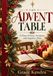 The Advent Table: 25 Days of Story, Scripture, and Together-Time