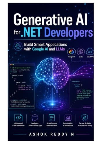 Generative AI for .NET Developers: Build Smart Applications with Google AI and LLMs