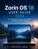 Zorin OS 18 User guide 2026 Paperback