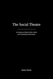 The Social Theatre: An Anatomy of Modern Roles, Masks and Civilizational Performance