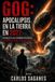 Gog: APOCALIPSIS EN LA TIERRA EN 2027: Evidencias de un Astrónomo preocupado: testimonio no oficial del fin del mundo