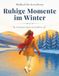 Entspannung & Stressabbau Malbuch für Erwachsene: Ruhige Momente im Winter