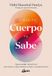 Lo Ayurveda: Lo que tu cuerpo ya sabe: Ayurveda intuitivo para mejorar tu salud intestinal, tu sueño y tu estado de ánimo
