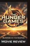 The Hunger Games: Sunrise on the Reaping Movie Review