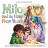 Milo and the Many New Years: A Global Journey of Spring Festivals, Cultural Traditions, and the Same Joy