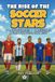 The Soccer Stars The Rise of the Soccer Stars: Soccer Stories for Kids 8-12