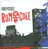 Rum Dub Pistols Rum And Coke