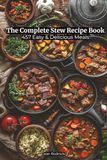 The Complete Stew Recipe Book