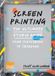 Screenprinting: Print Club London Screenprinting: The Ultimate Studio Guide from Sketchbook to Squeegee