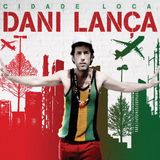 Sonic Rendezvous Dani Lança - Cidade Loca (CD)