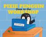 Pixie Libri GmbH Pixie Penguin Goes to the Workshop