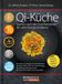 Qi-Küche: Kochen nach den Fünf-Elementen für mehr Energie & Balance. Rezeptbuch mit praxisnahem Wissen zur TCM-Küche. Von Porridge bis Dessert: mehr Wohlgefühl dank Fünf-Elemente-Ernährung