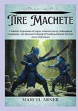TIRE MACHETE: A Scholarly Exploration Of Origins, Cultural Contexts, Philosophical Foundations, And Historical Evolution Of Traditional Martial Practices Across Civilizations