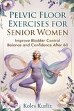 PELVIC Libri GmbH Pelvic Floor Exercises for Senior Women
