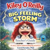 Teacher's Edition - Kiley O'Reilly And The Big Feelings Storm: A "read-along" story about understanding big emotions